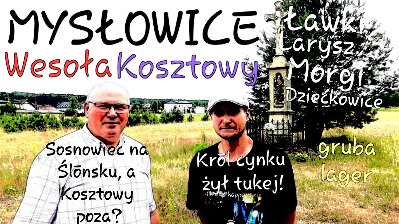 MYSŁOWICE (3/3) - ślōnski Sosnowiec, Kosztowy poza Ślōnskiym i krōl cynku. Rajzy Gōrny Ślōnsk #32