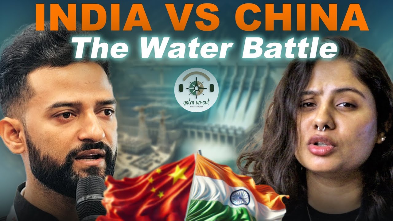 India vs China: Border Issues, Water Wars with Neeraj Singh Manhas | Yatra Uncut with Iffy Explorer