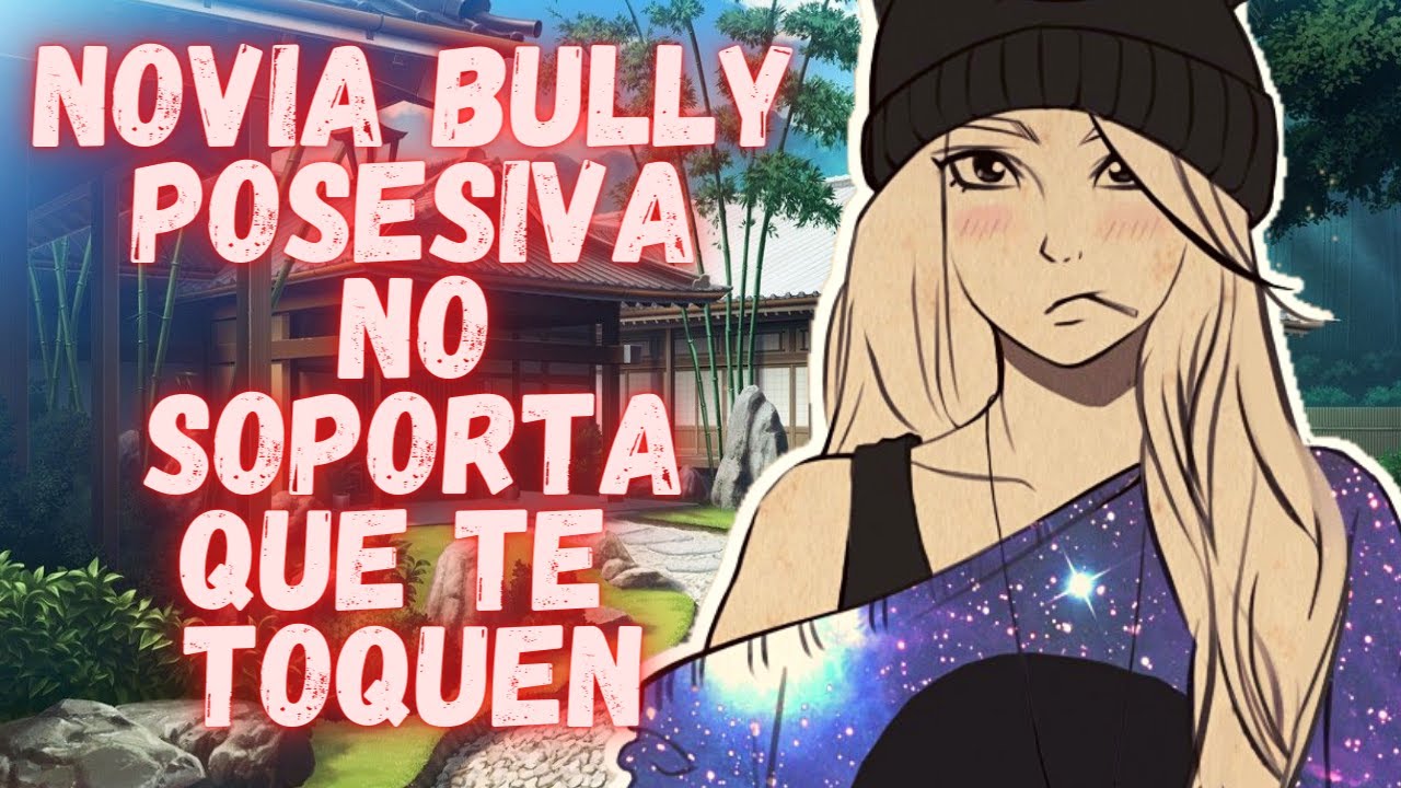 ASMR Novia Bully POSESIVA No Soporta que te Toquen 😤 Roleplay Anime Español 💗 Mayella ASMR