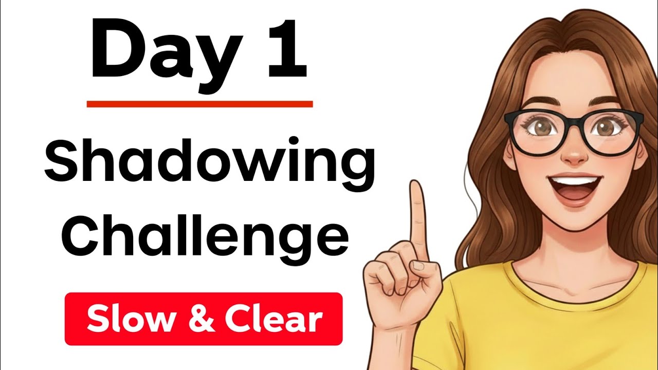 Day 1 Shadowing Challenge | Slow English Shadowing Practice for Beginners(A1-A2)