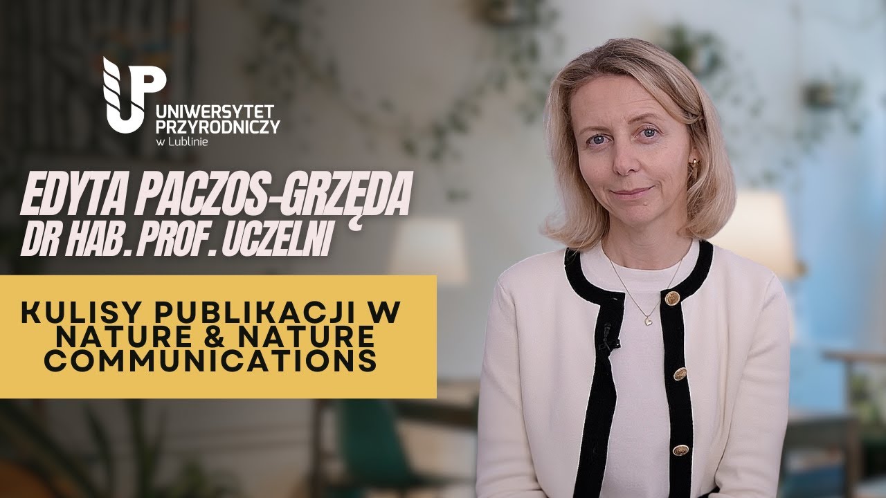Kulisy publikacji w Nature & Nature Communications - dr hab. prof. uczelni Edyta Paczos-Grzęda