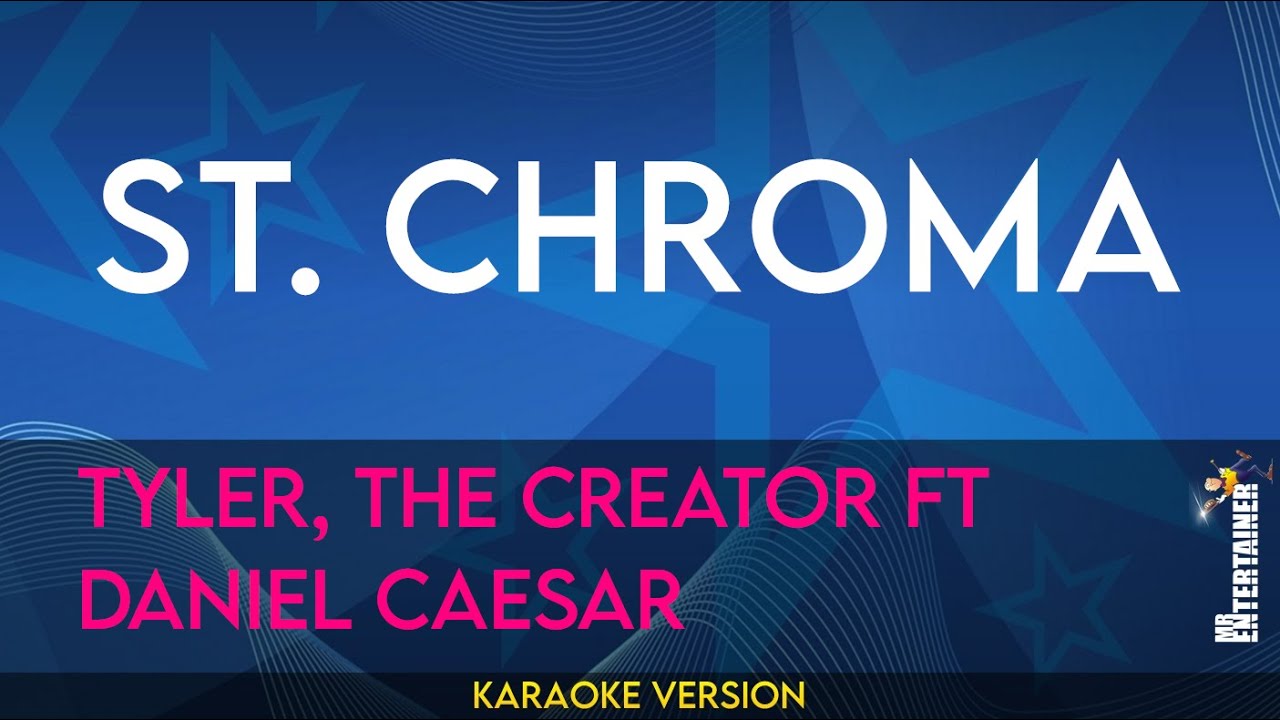 St. Chroma - Tyler, The Creator ft Daniel Caesar  (KARAOKE)