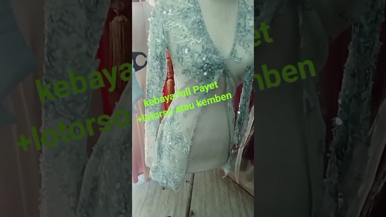 kebaya atasan full Payet dn lotorso atau kemben..