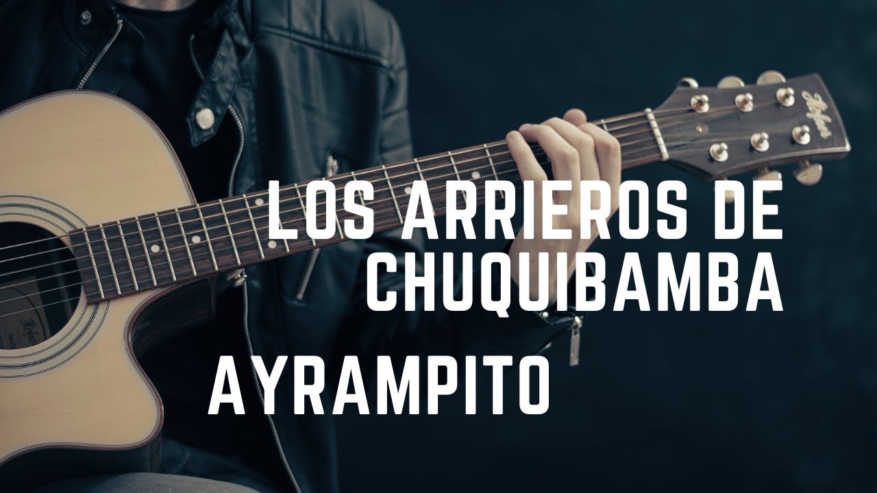 🏵AYRAMPITO 🌸Los Arrieros de Chuquibamba