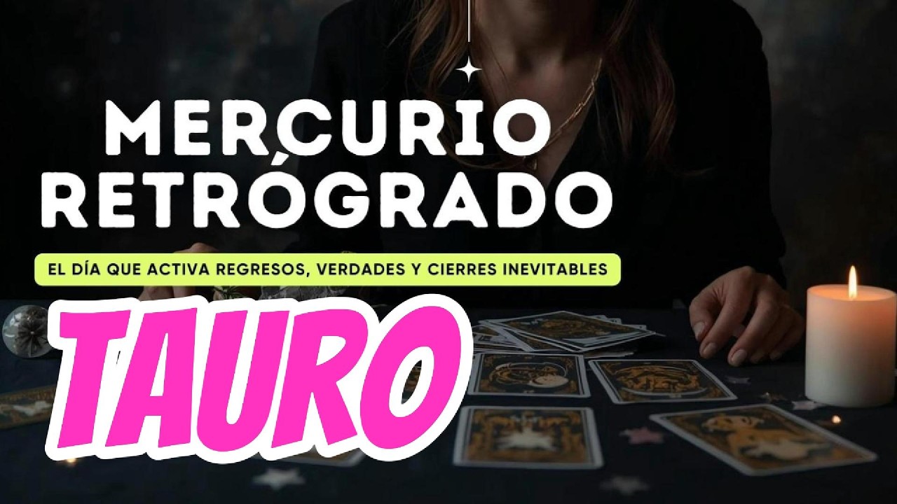 TAURO ♉ Mercurio retrógrado: El día que activa regresos, verdades y cierres inevitables  #tauro