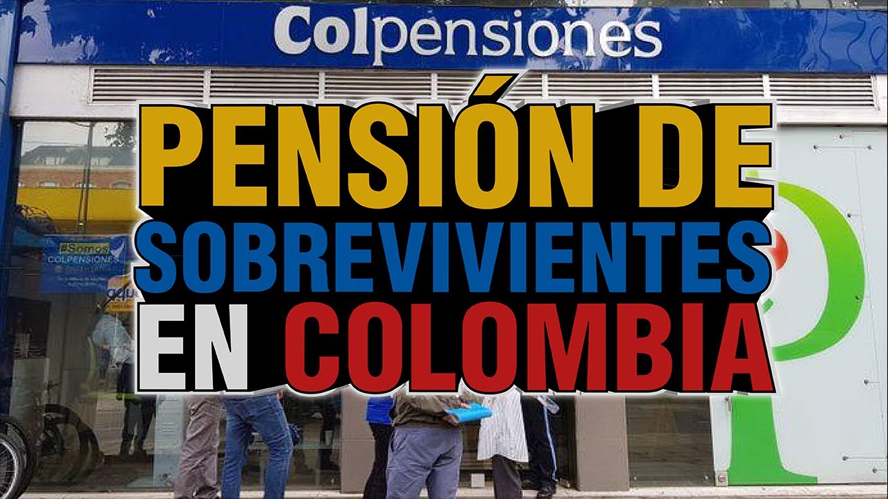 PENSION DE SOBREVIVIENTES EN COLOMBIA [ COLPENSIONES ]