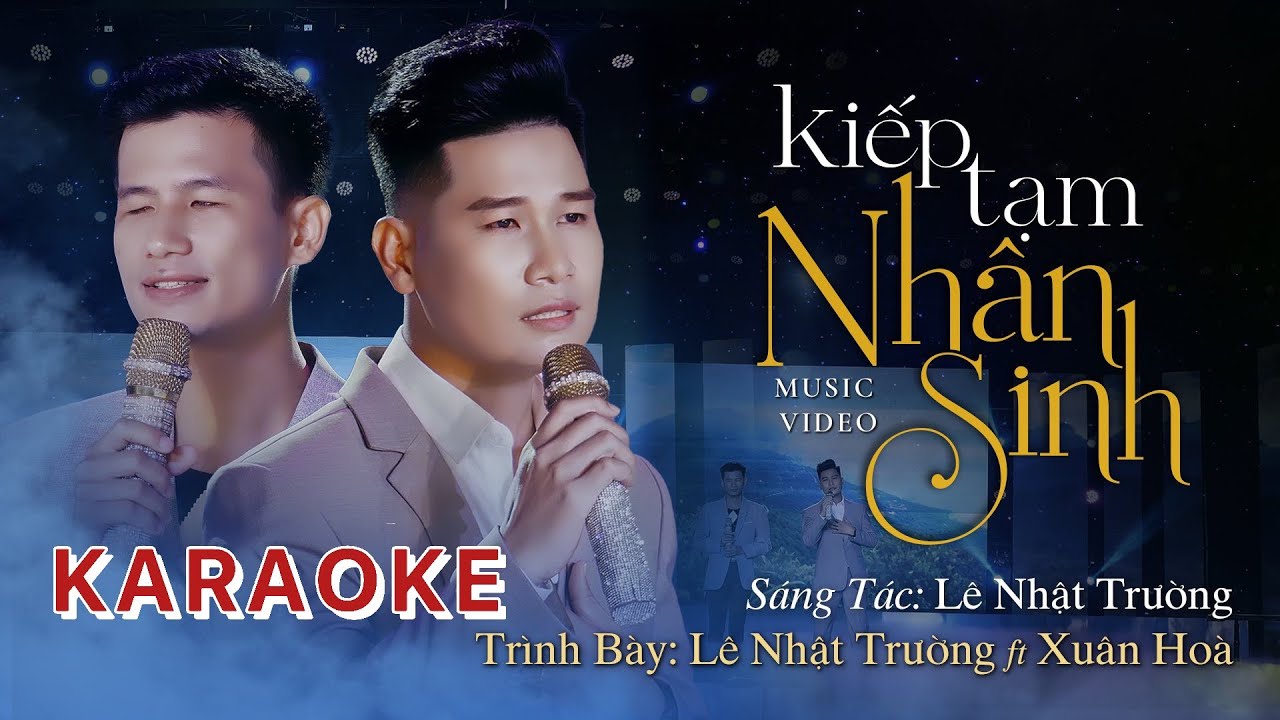 KARAOKE KIẾP TẠM NHÂN SINH | Sáng Tác : Nhạc Sĩ LÊ NHẬT TRƯỜNG