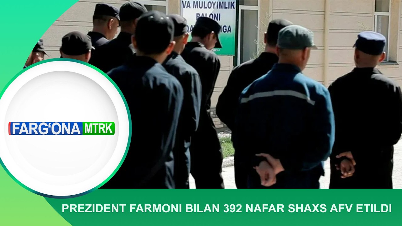 Prezident farmoni bilan 392 nafar shaxs afv etildi