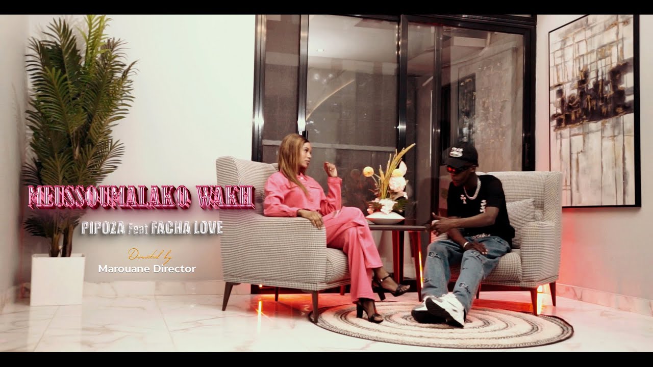 Pipoza - Meussoumalako Wakh Ft Facha Love  (Official Music Video)