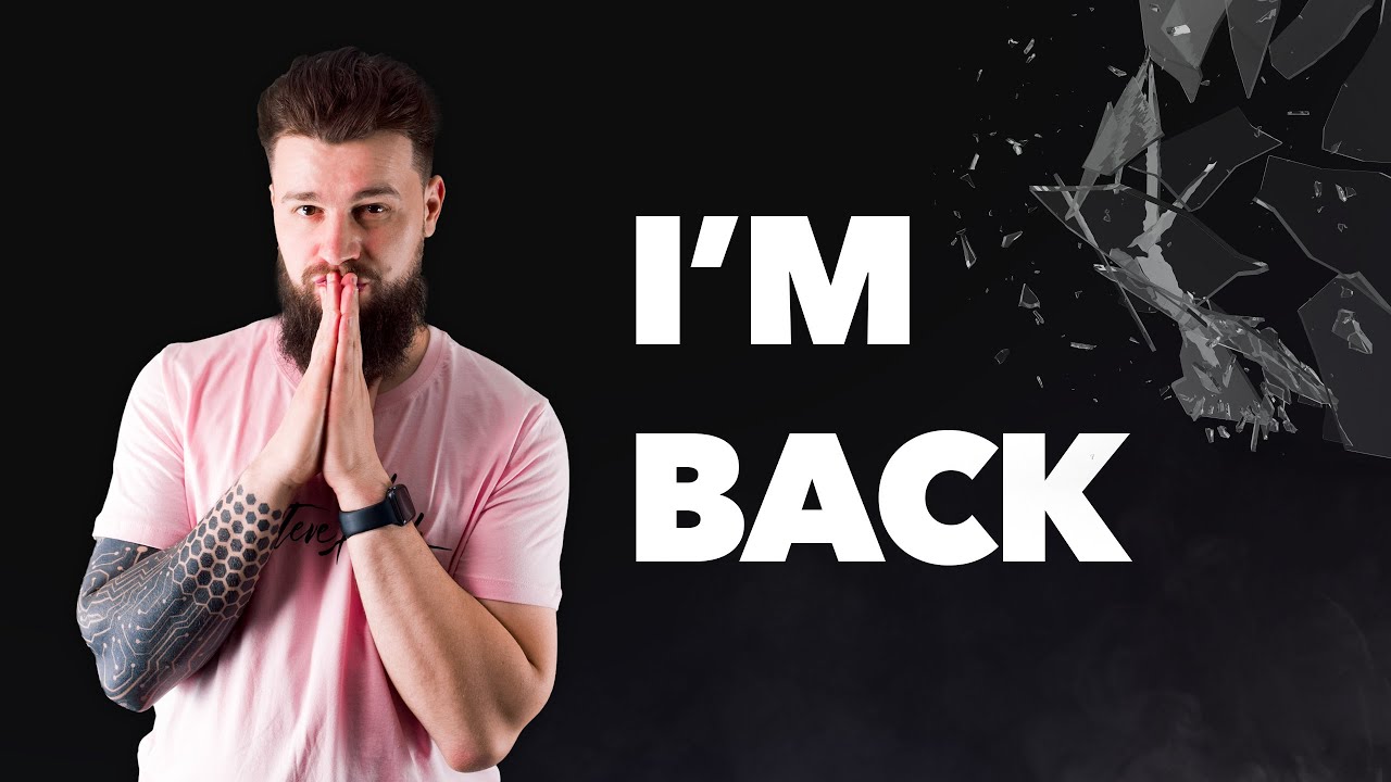 I'M BACK. Now What?