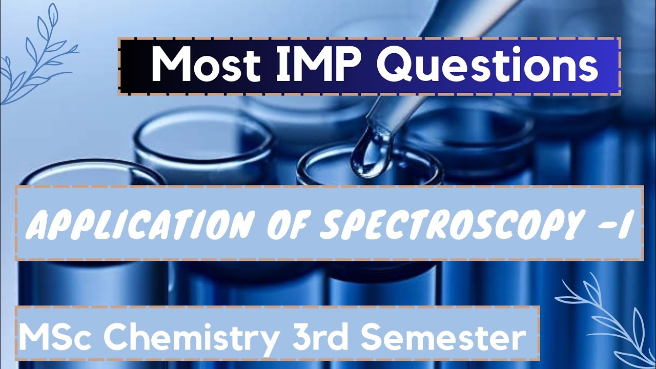 Msc 3rd Sem Chemistry Important Questions ।। All University ।। APPLICATION OF SPECTROSCOPY-1 ⚗️🧪