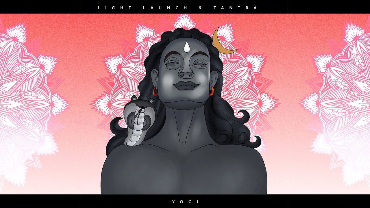 Light Launch & Tantra - Yogi