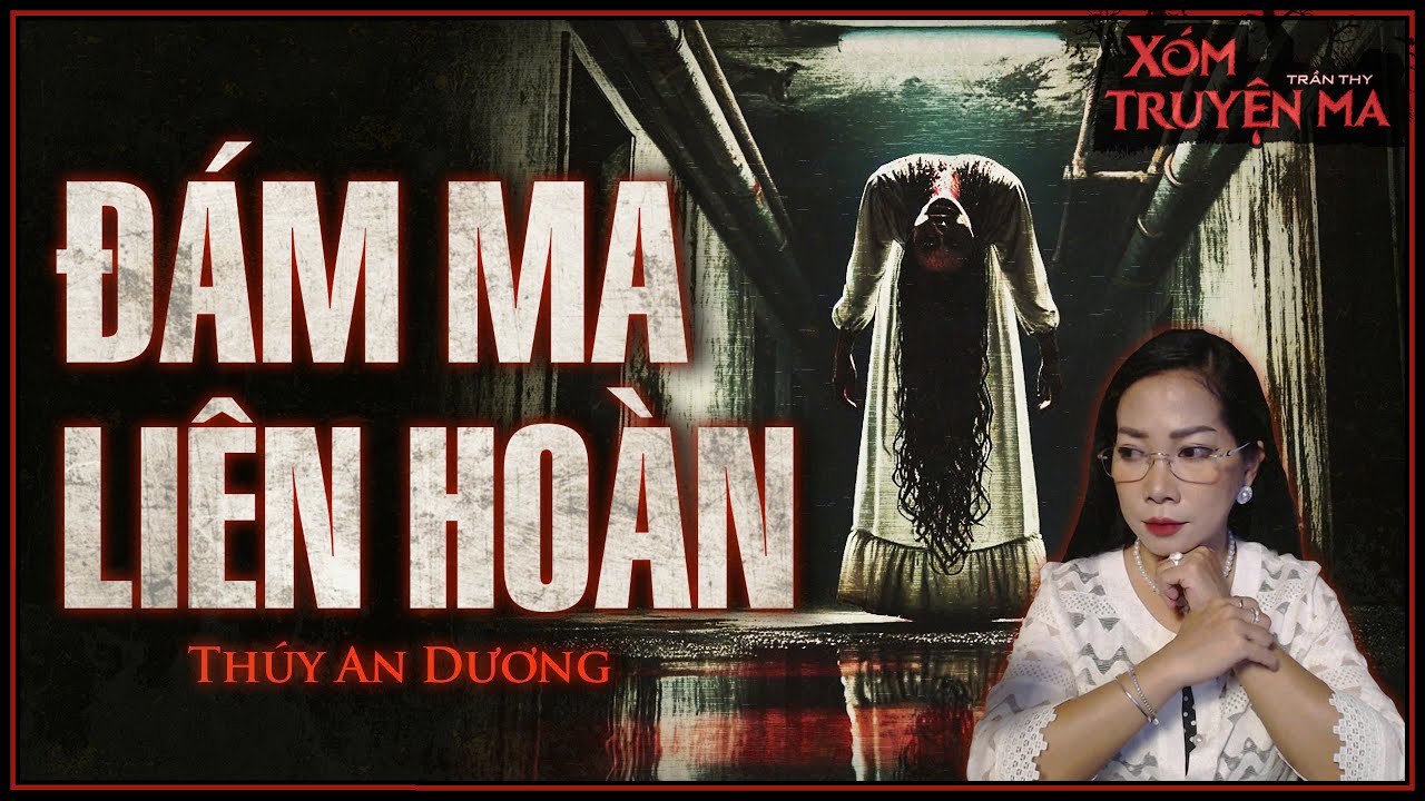 Nghe truyện ma : ĐÁM MA LIÊN HOÀN | Bi kịch nhà ông