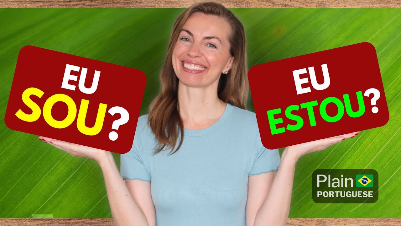 Learn the Difference Between SER and ESTAR (verb to be) in Brazilian Portuguese!