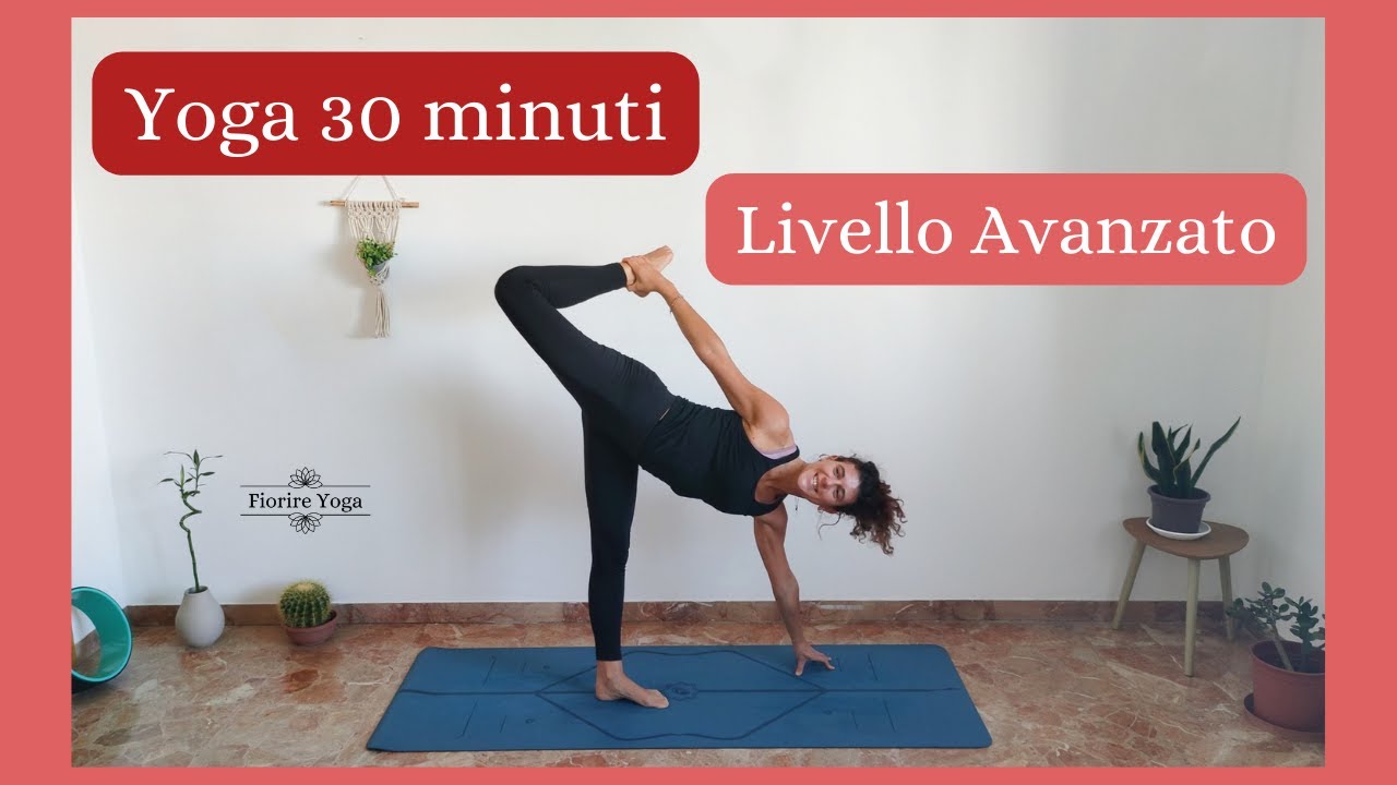 Yoga Livello Avanzato - 30 Minuti - Pratica Completa