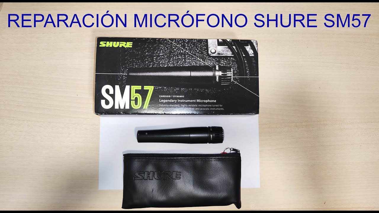 REPARACIÓN MICRÓFONO SHURE SM57