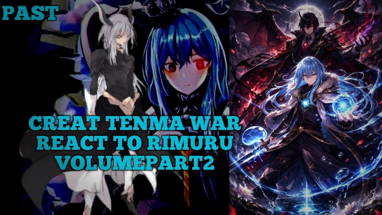 Tensura Great Tenma War react to Rimuru+Volume 23 Part 2