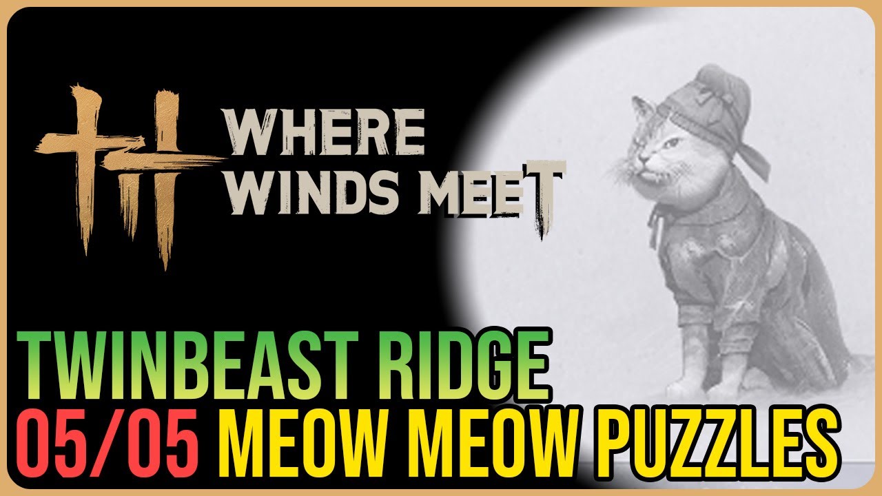 Twinbeast Ridge &ndash; All Meow Meow Locations &ndash; Where Winds Met