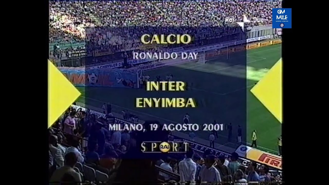 2001-02 (Ronaldo Day - 19-08-2001) INTER-Enyimba 7-0 Rai2 [1° Tempo - 37' Minuti]