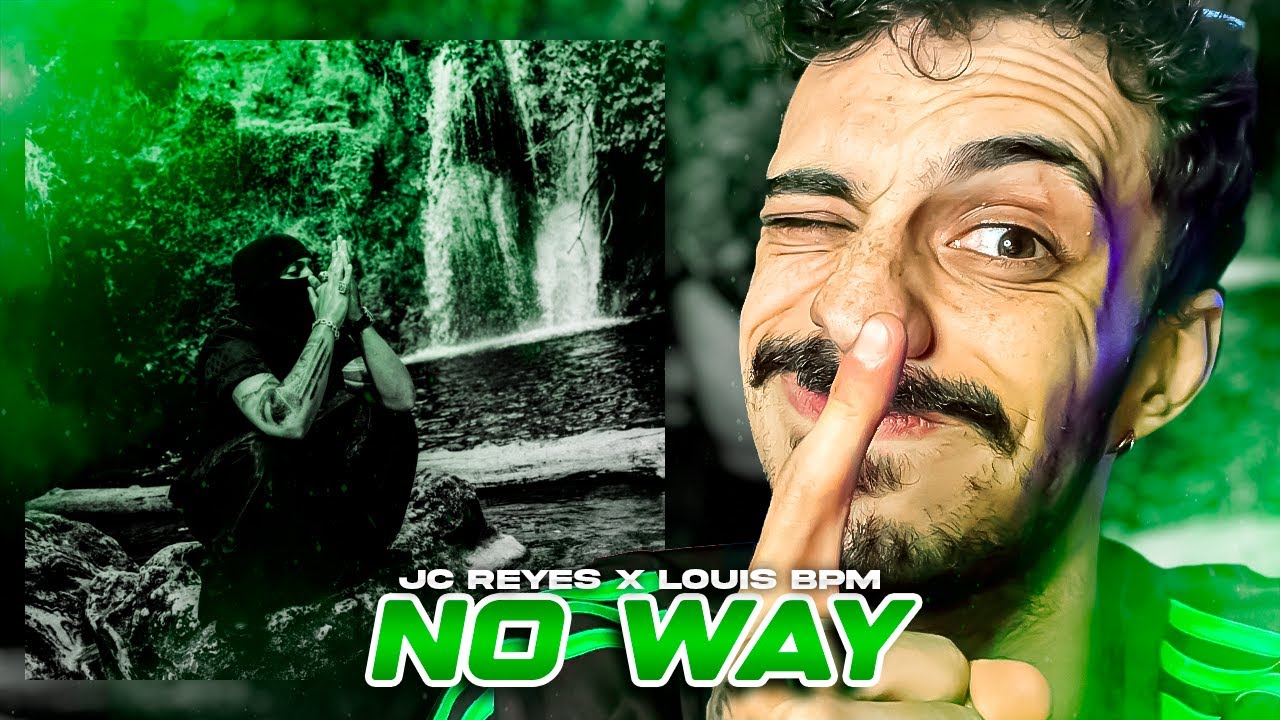 MI REACCIÓN a JC REYES - NO WAY FT LOUIS BPM 👉 ESTO ES TOP 🔝