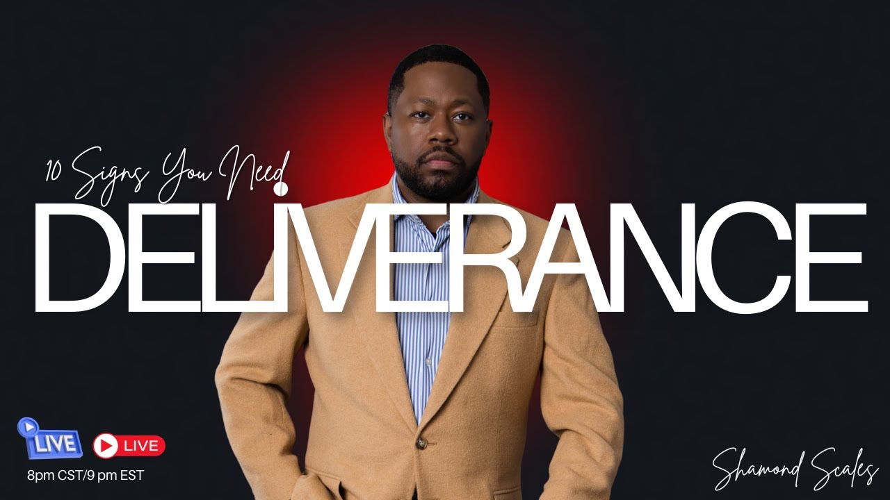 10 Signs You Need Deliverance