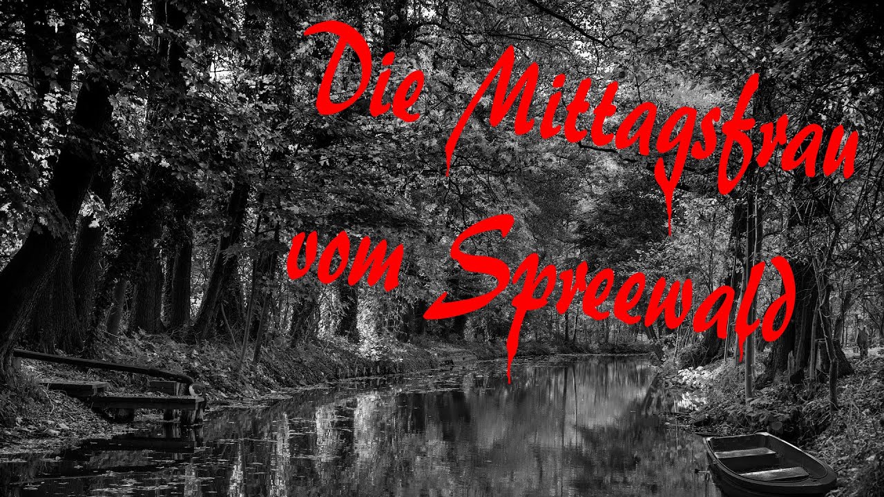 Die Mittagsfrau vom Spreewald - German Creepypasta