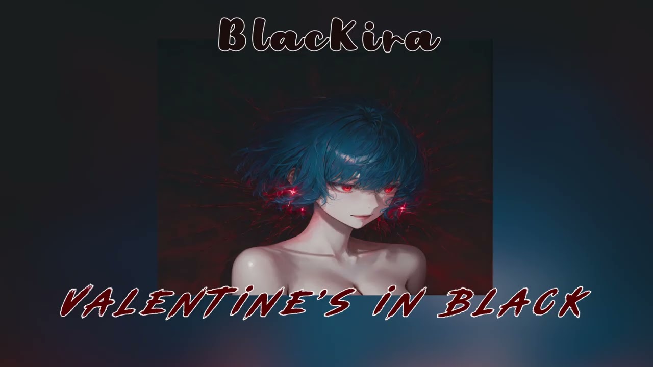 BlacKira - Valentine's In Black (Official Audio)