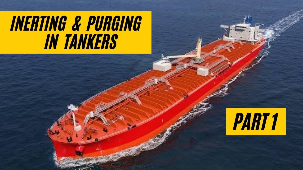 INERTING & PURGING (PART 1) - TANKER WORK