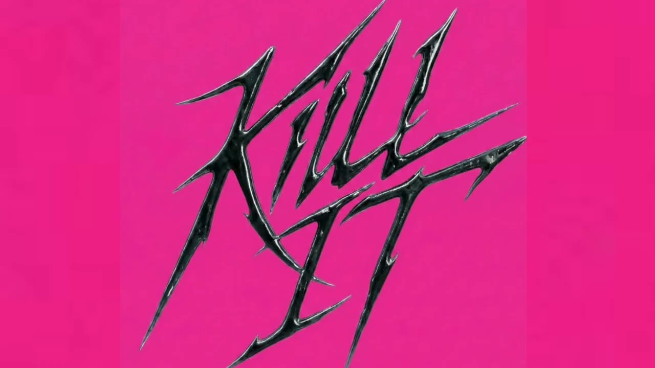 KILL IT