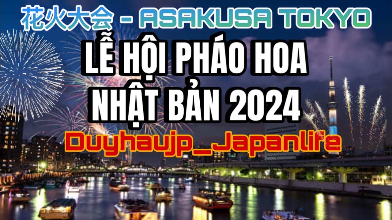 Vlog98: LỄ HỘI PHÁO HOA MÙA HÈ 2024 TẠI ASAKUSA (TOKYO) - Trải nghiệm lần đầu ngắm pháo hoa ở Nhật