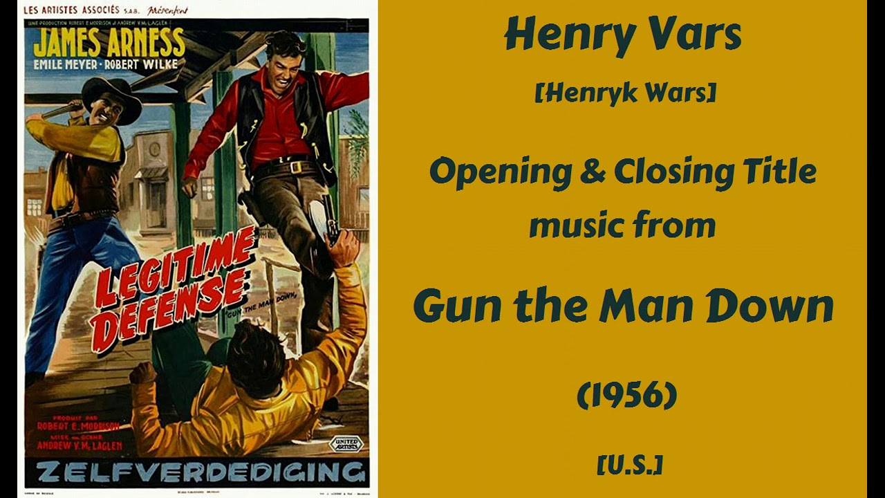 Henry Vars [Henryk Wars]: Gun the Man Down (1956)