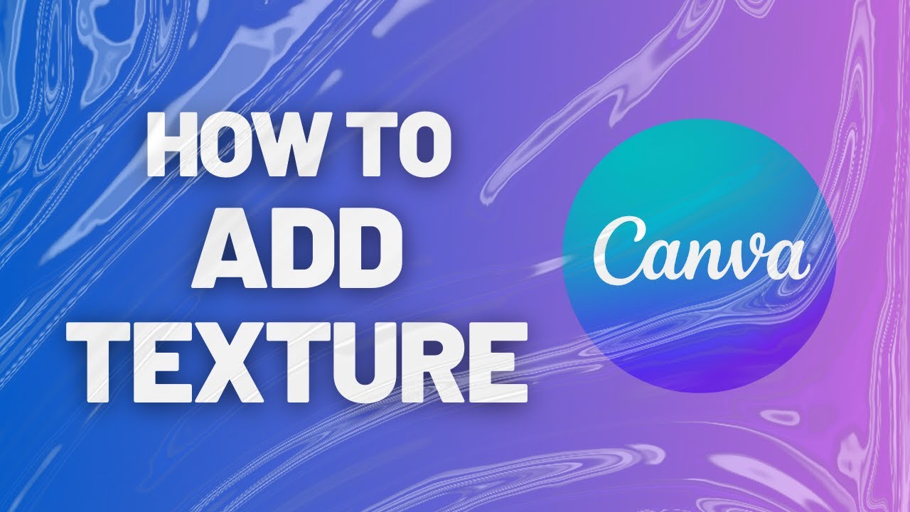 How to Add Texture to Your Design in Canva