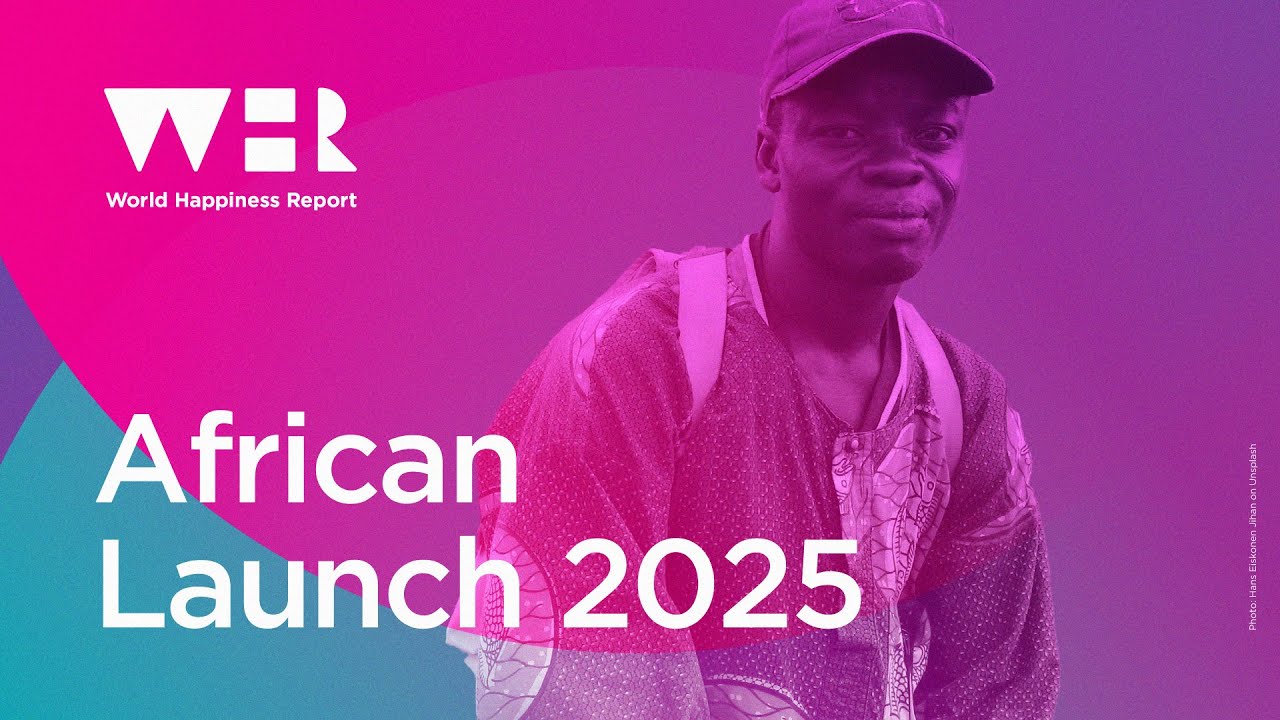 Launch of World Happiness Report 2025 | Africa | WHR 2025