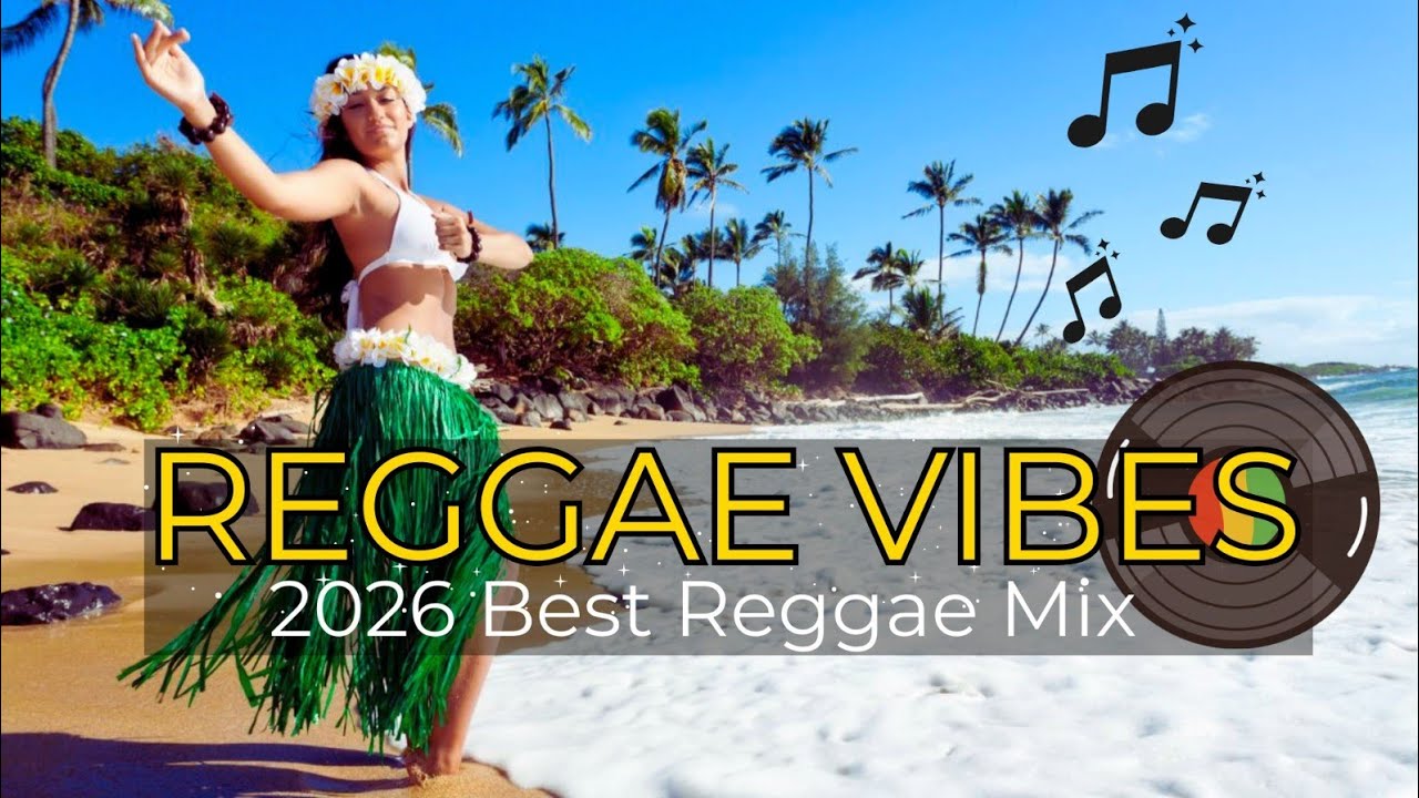 Best Reggae Mix 2026 🌴 Beach Vibes to Renew Your Energy ☀️🌊