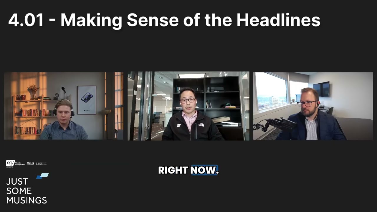 Just Some Musings 4.01 - Making Sense of the Headlines