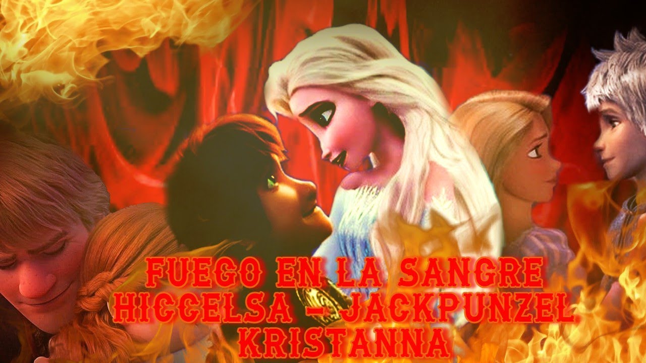 🔥 FUEGO EN LA SANGRE | HICCELSA ❤ JACKPUNZEL ❤ KRISTANNA 🔥