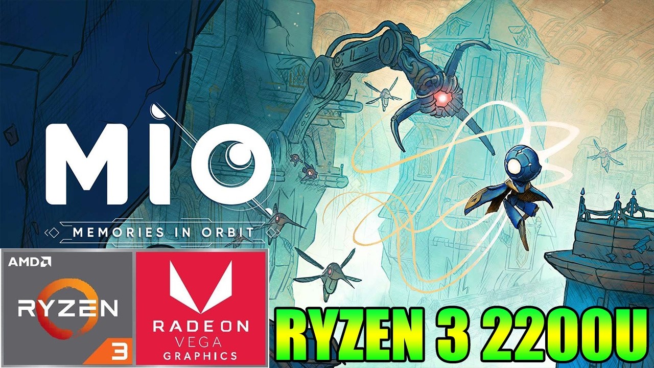 MIO: Memories in Orbit - Ryzen 3 2200U Vega 3 & 8GB RAM