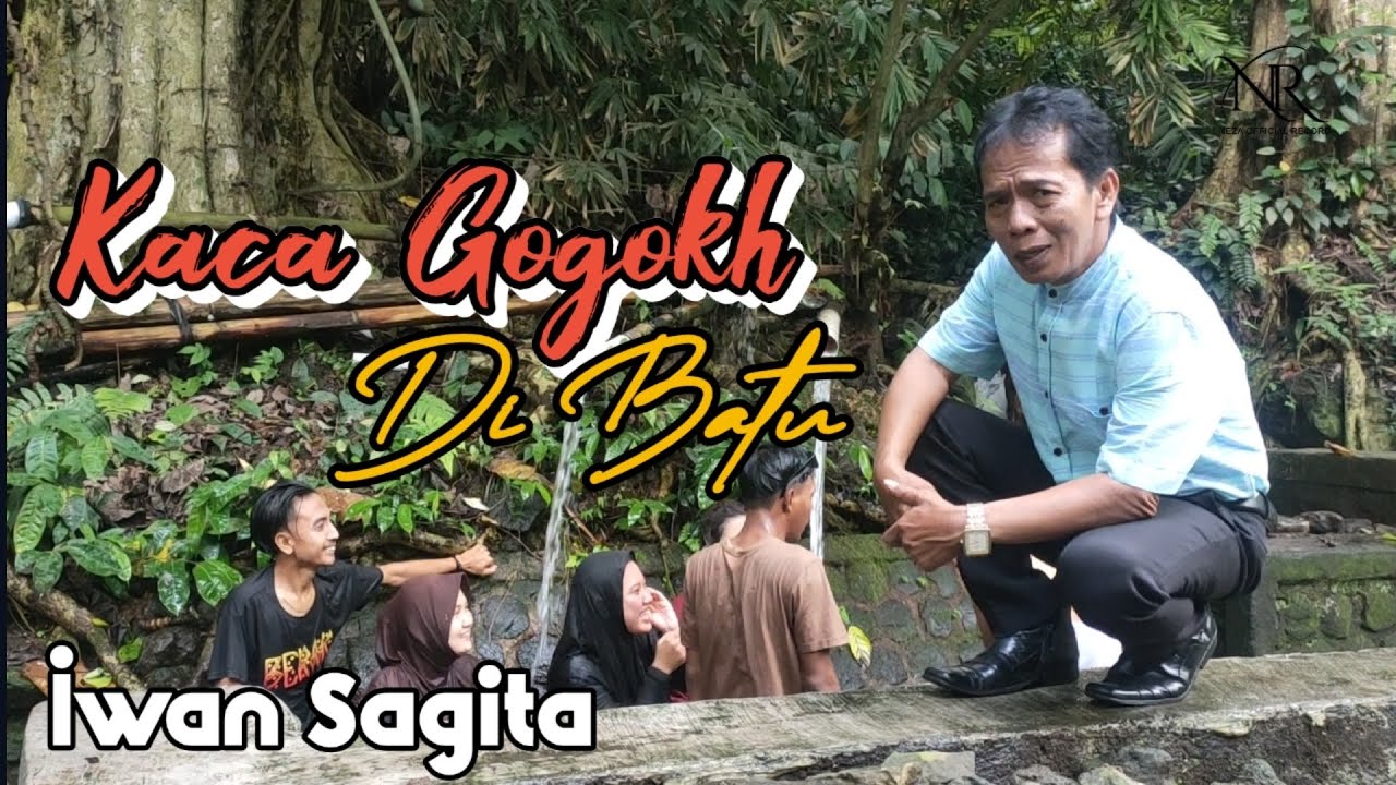 KACA GOGOKH DIBATU - IWAN SAGITA - nezaofficialrecord OMV