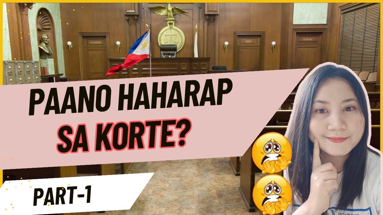 PAANO HAHARAP SA KORTE?||Part-1#annulment #court