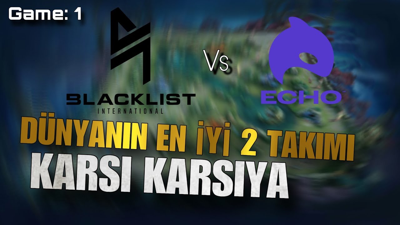 DÜNYA DEVLERİ KARŞI KARŞIYA - ECHO VS BLACKLIST - MPL PH MAÇ ANALİZİ - Mobile Legends