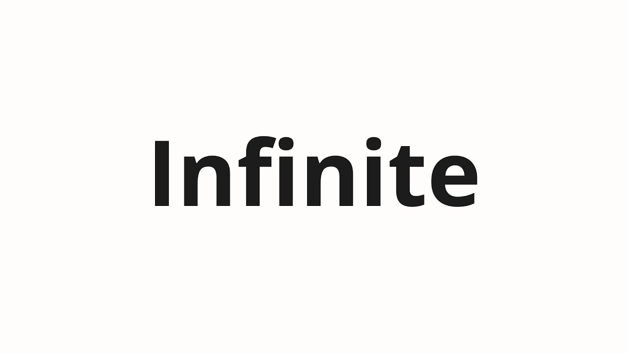 How to pronounce Infinite