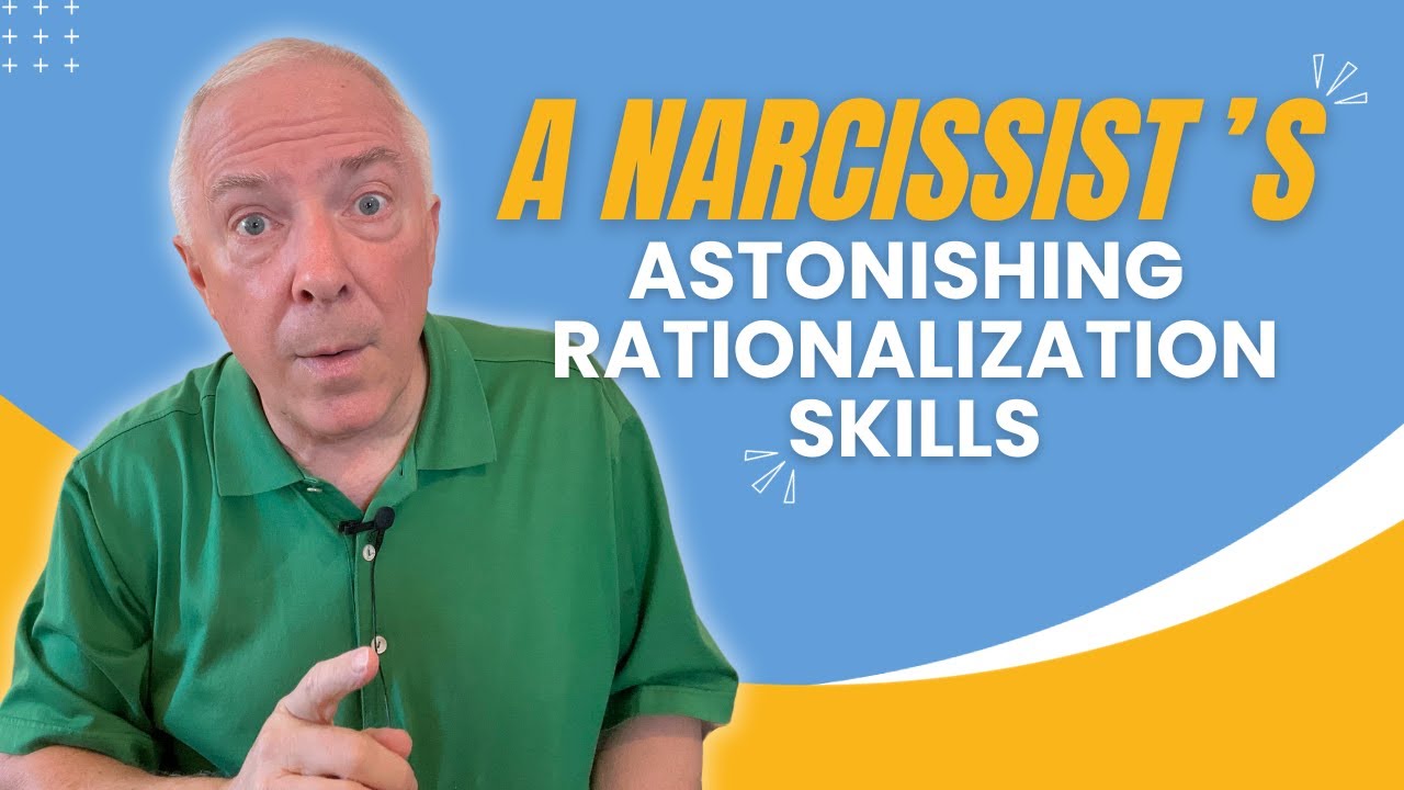 A Narcissist's Astonishing Rationalization Skills