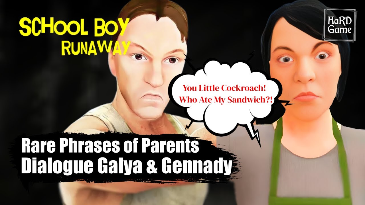 SchoolBoy Runaway — Rare Phrases of Parents (Dialogue Galya and Gennady)