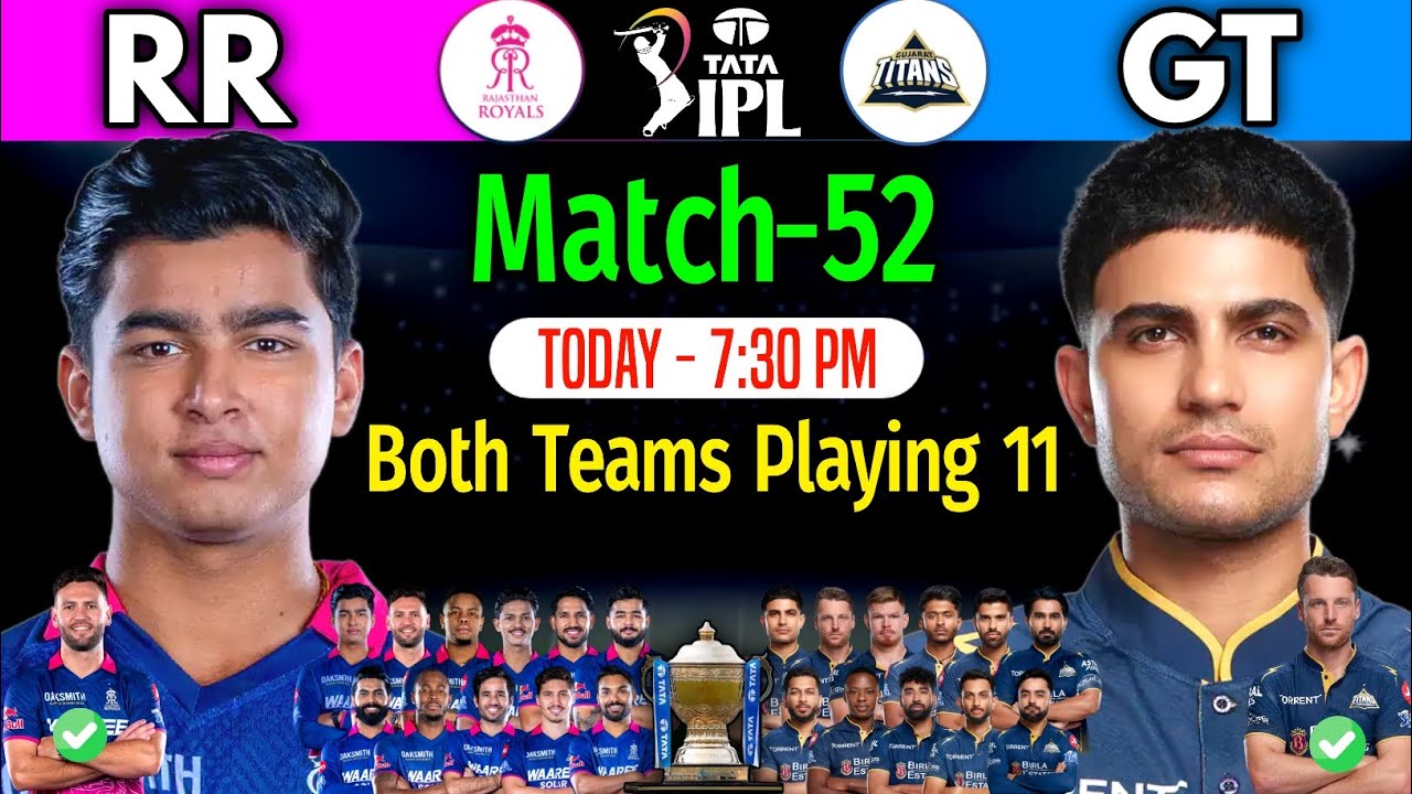 IPL 2026 | Match 52 | Rajasthan vs Gujarat (Details & Playing 11) | RR vs GT Playing 11 IPL 2026