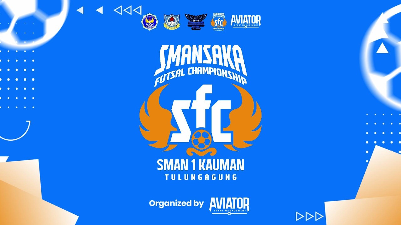 SMANSAKA FUTSAL CHAMPIONSHIP 2026 | SMAN 1 KAUMAN TULUNGAGUNG