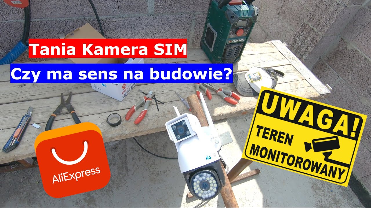 Tania  kamera SIM prosto z Aliexpress bez WIFI. Czy ma sens na budowie?