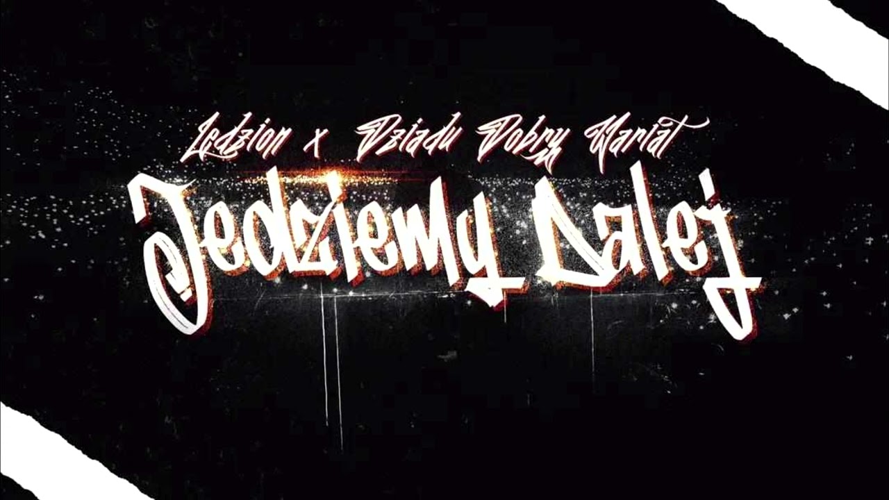 Ledzion / Dziadu Dobry Wariat - Jedziemy dalej