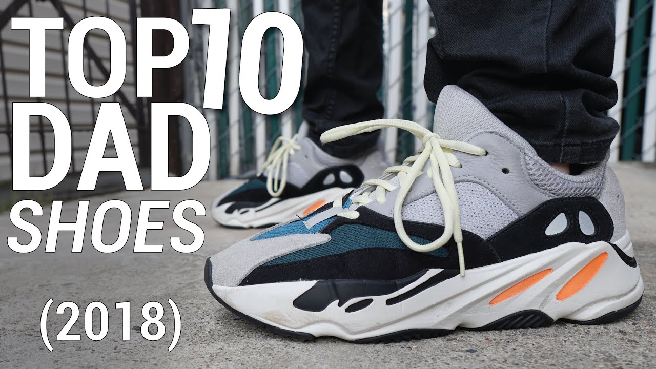 Top 10 Hyped Dad Sneakers of 2018