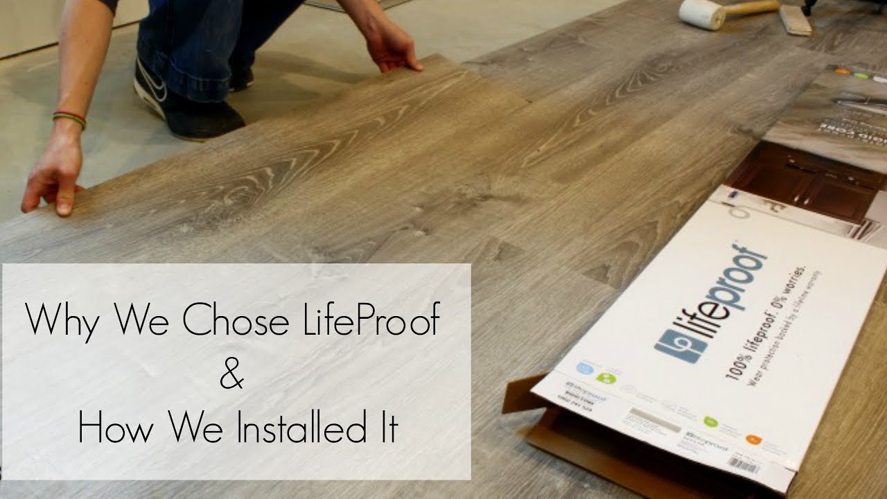 Why We Chose LifeProof VInyl Plank Flooring and How We Installed It