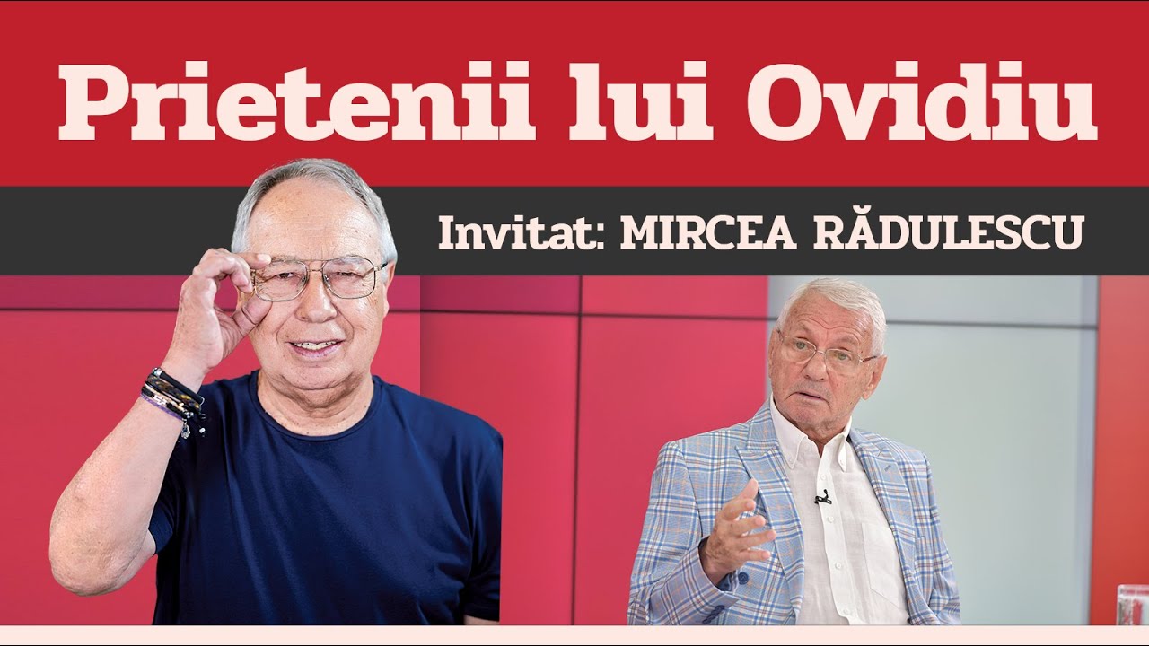 MIRCEA RĂDULESCU, invitat la Prietenii lui Ovidiu &raquo; EDIȚIA INTEGRALĂ (episodul 90)